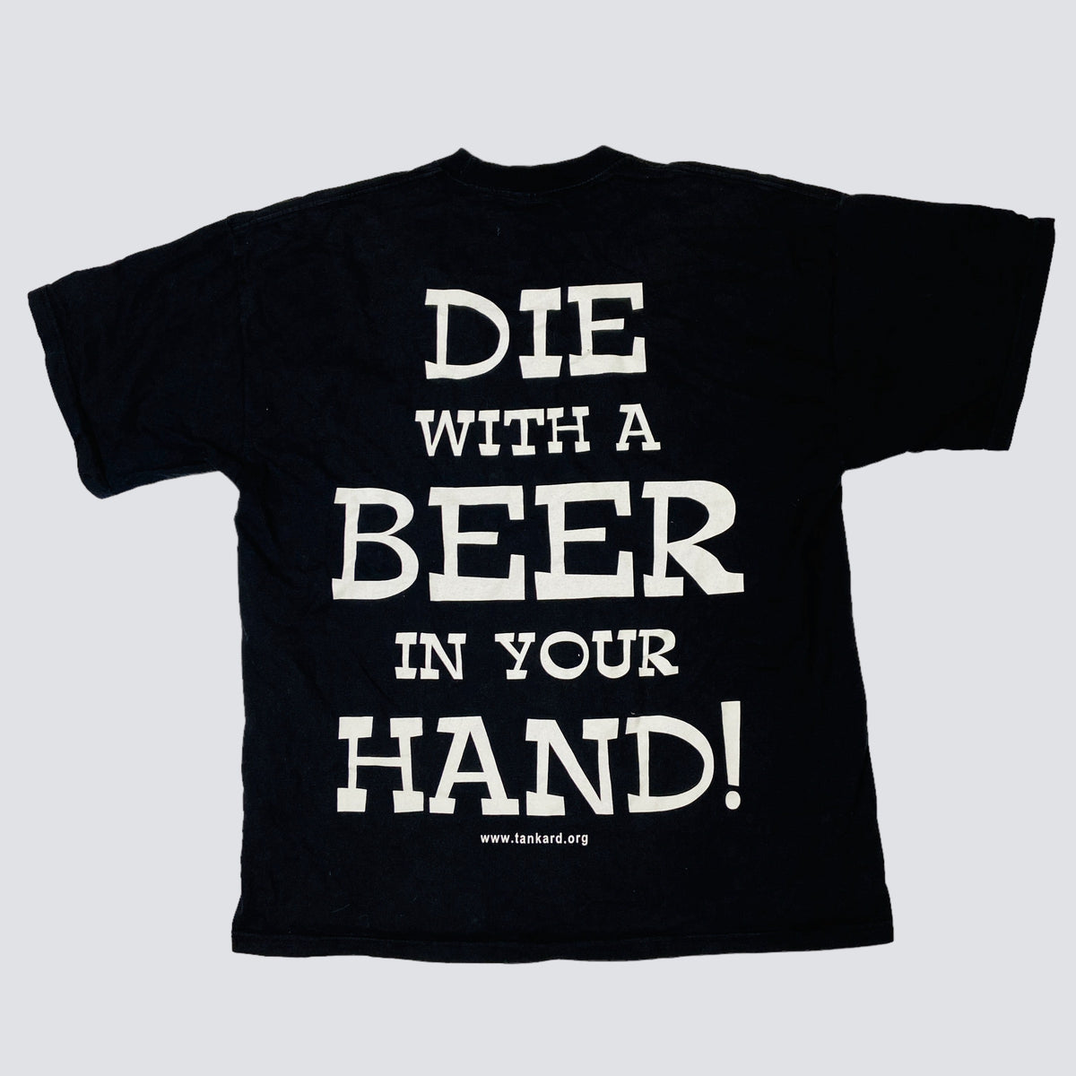 DIE WITH A BEER IN YOUR HAND! 2004 TANKARD TEE
