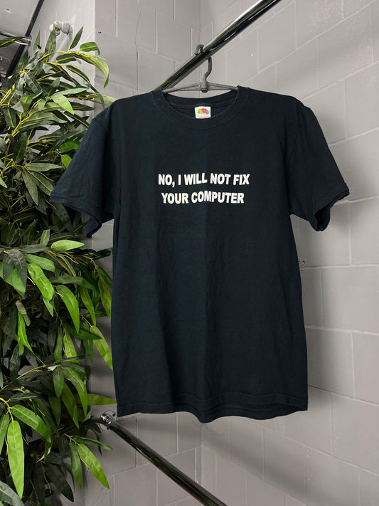 "NO, I WILL NOT FIX YOUR COMPUTER" FADED TEE 2000s